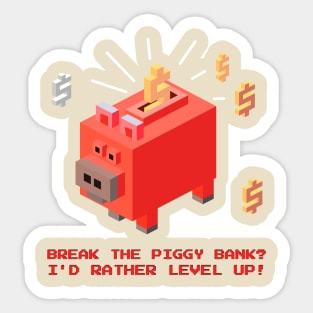 Piggy Bank Pixel Power-Up - Levelling Up One Coin at a Time! Sticker